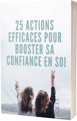 25 actions efficaces pour booster sa confiance en soi 25 actions efficaces pour booster sa confiance en soi