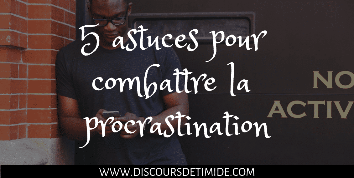 5 astuces pour combattre la procrastination