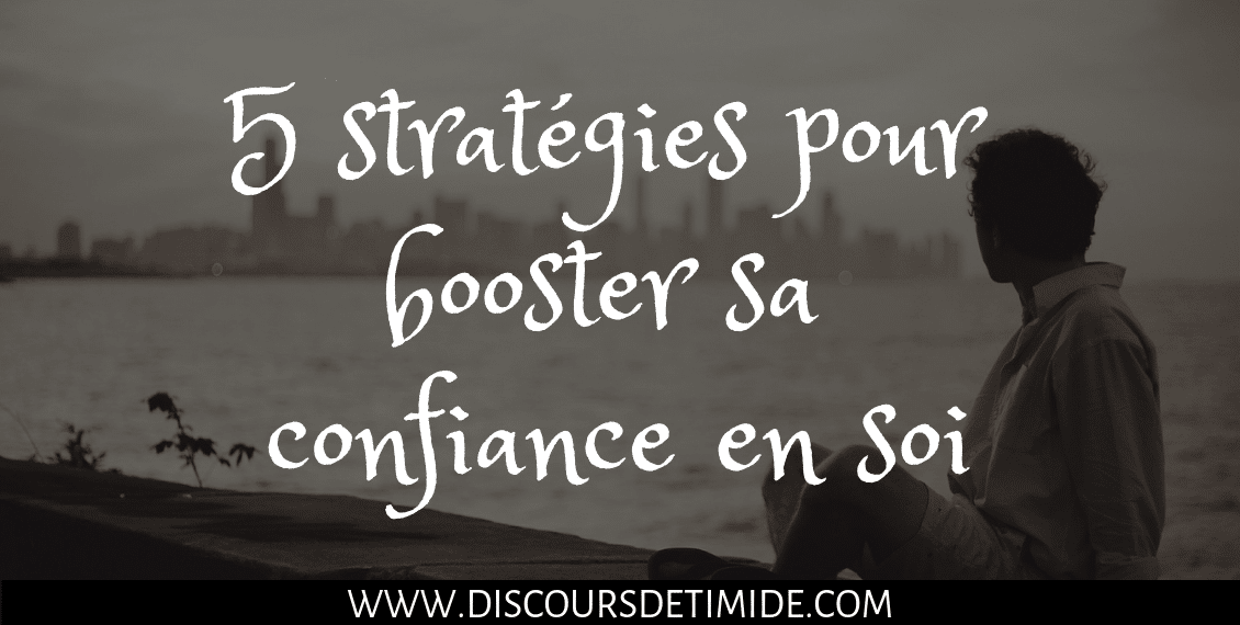 5 stratégies pour booster sa confiance en soi