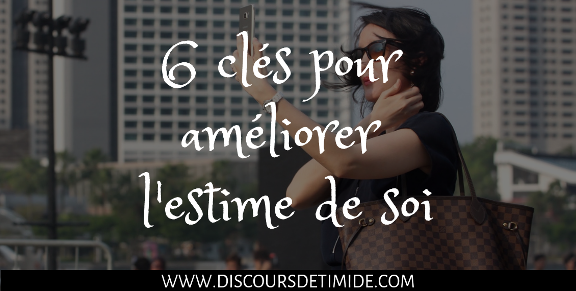 6 clés pour améliorer l'estime de soi