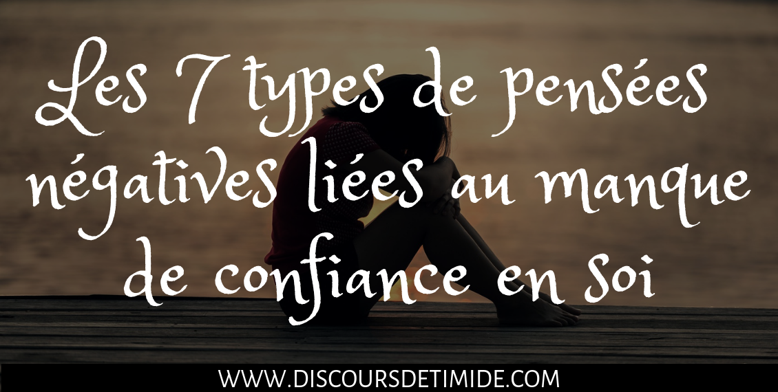 Les 7 types de pensées négatives liées au manque de confiance en soi