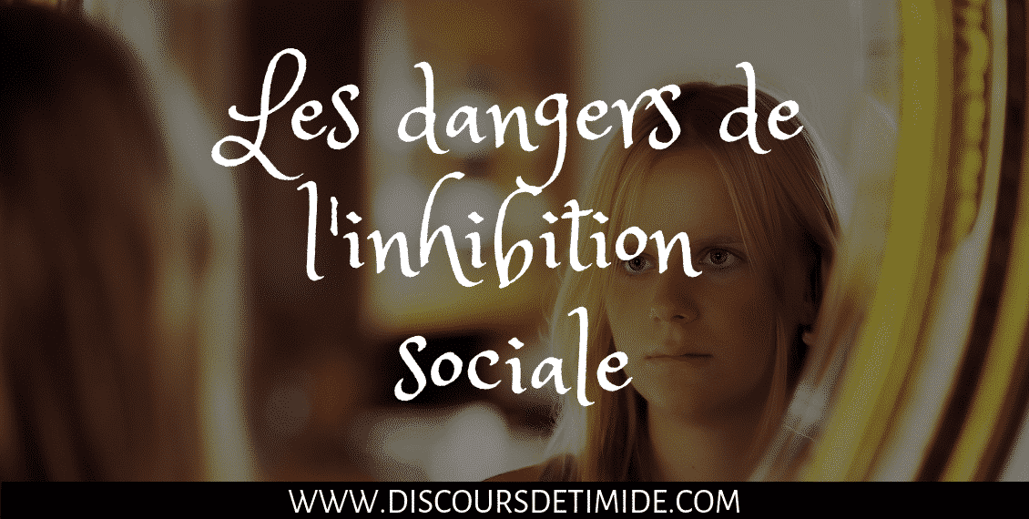 Les dangers de l'inhibition sociale