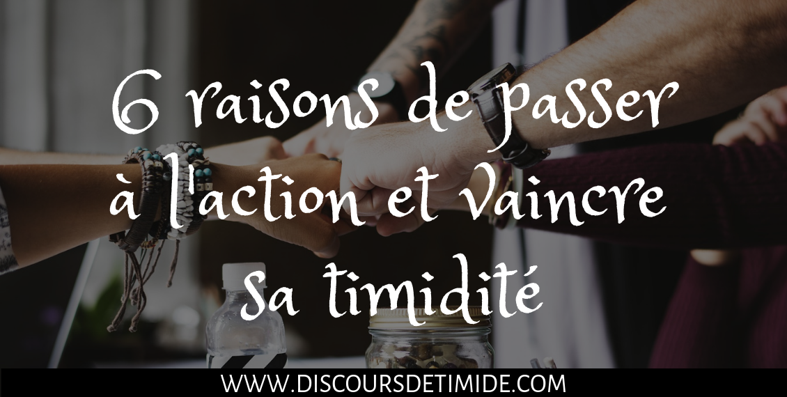 6 raisons de passer à l'action et vaincre sa timidité