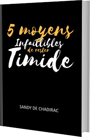 5 moyens infaillibles de rester timide 5 moyens infaillibles de rester timide
